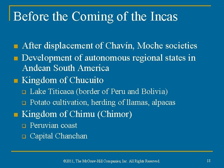 Before the Coming of the Incas n n n After displacement of Chavín, Moche