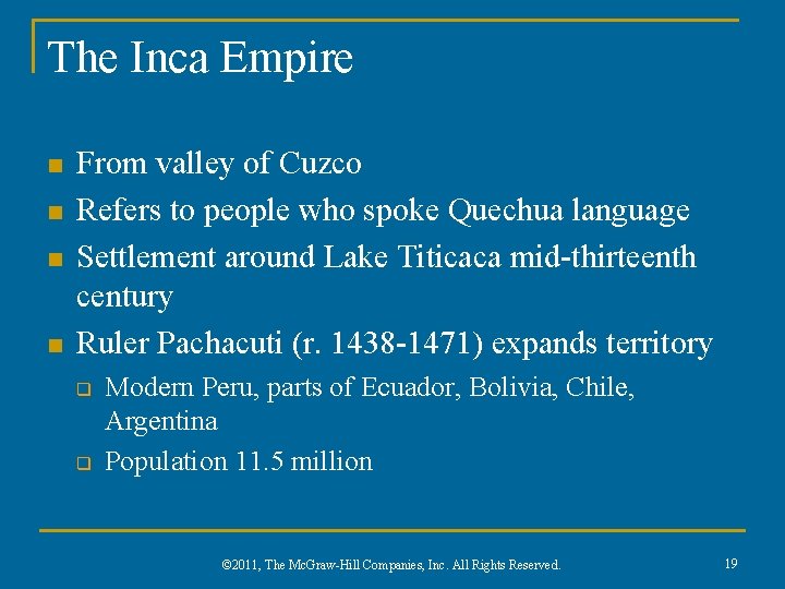 The Inca Empire n n From valley of Cuzco Refers to people who spoke