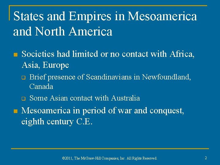 States and Empires in Mesoamerica and North America n Societies had limited or no States and Empires in Mesoamerica and North America n Societies had limited or no