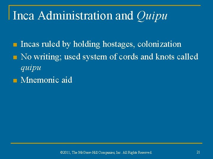 Inca Administration and Quipu n n n Incas ruled by holding hostages, colonization No