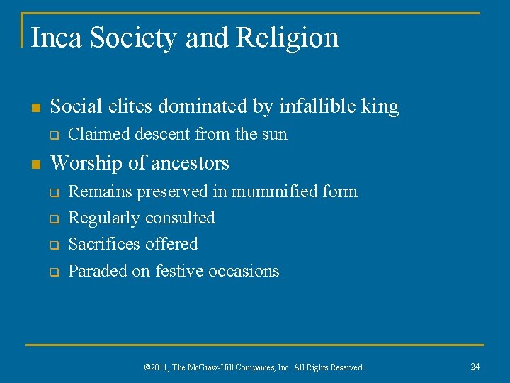 Inca Society and Religion n Social elites dominated by infallible king q n Claimed