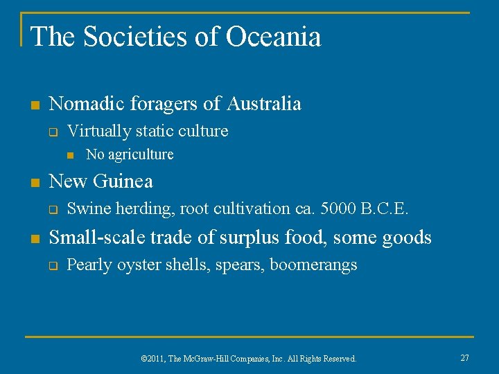 The Societies of Oceania n Nomadic foragers of Australia q Virtually static culture n