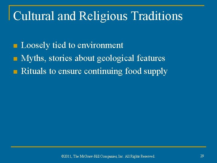 Cultural and Religious Traditions n n n Loosely tied to environment Myths, stories about