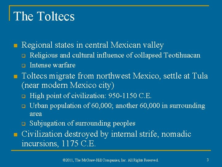 The Toltecs n Regional states in central Mexican valley q q n Toltecs migrate