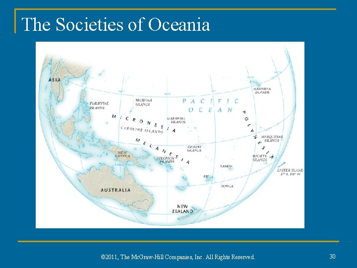 The Societies of Oceania © 2011, The Mc. Graw-Hill Companies, Inc. All Rights Reserved.