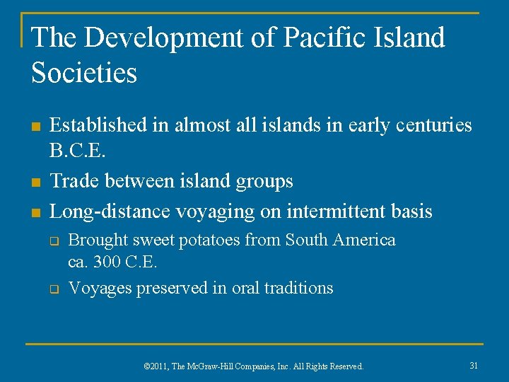 The Development of Pacific Island Societies n n n Established in almost all islands