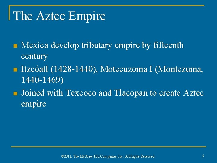 The Aztec Empire n n n Mexica develop tributary empire by fifteenth century Itzcóatl