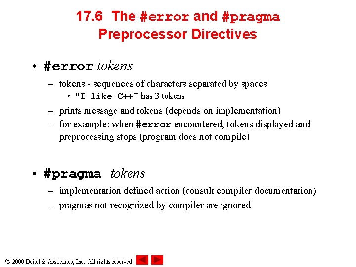 17. 6 The #error and #pragma Preprocessor Directives • #error tokens – tokens -