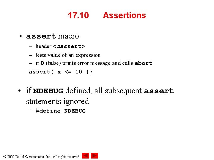17. 10 Assertions • assert macro – header <cassert> – tests value of an