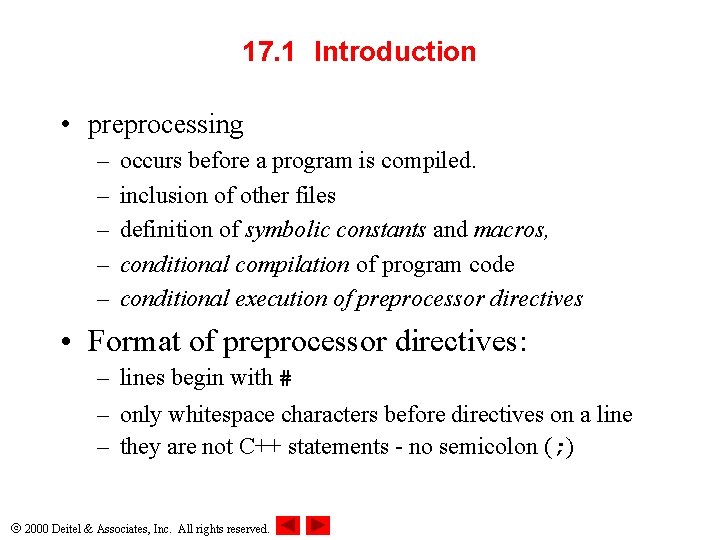 17. 1 Introduction • preprocessing – – – occurs before a program is compiled.