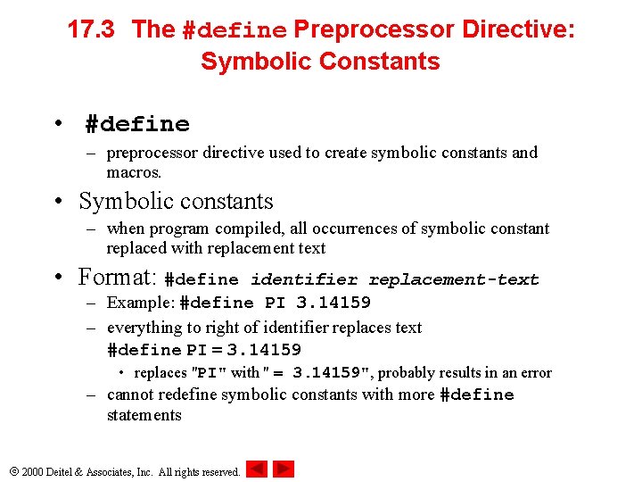 17. 3 The #define Preprocessor Directive: Symbolic Constants • #define – preprocessor directive used