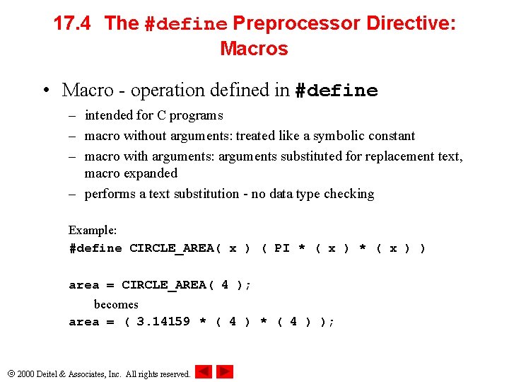 17. 4 The #define Preprocessor Directive: Macros • Macro - operation defined in #define