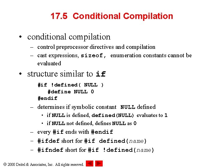 17. 5 Conditional Compilation • conditional compilation – control preprocessor directives and compilation –