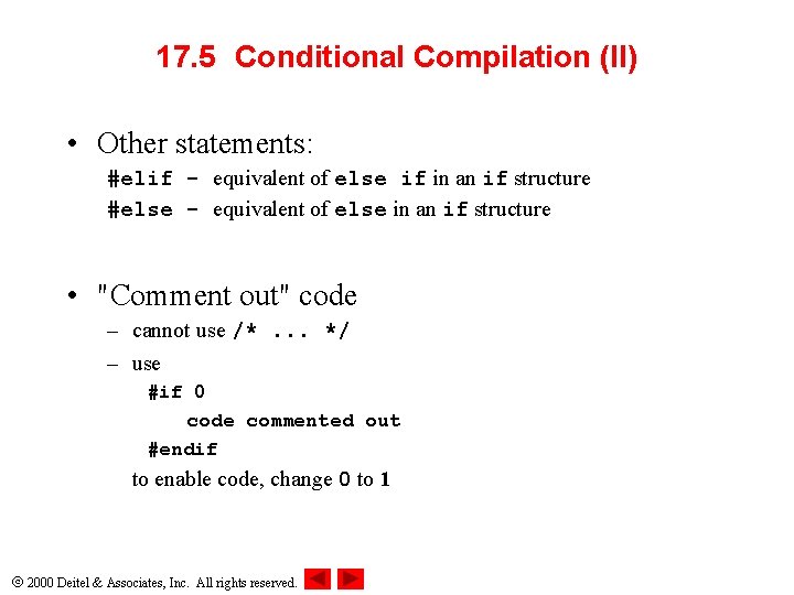 17. 5 Conditional Compilation (II) • Other statements: #elif - equivalent of else if