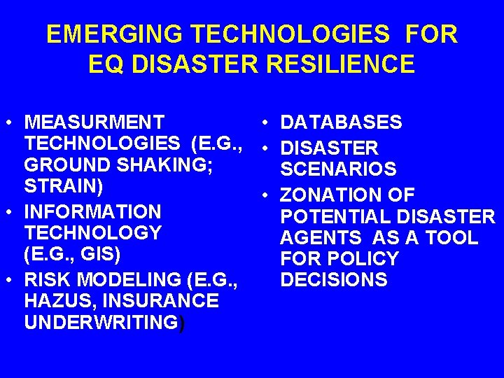 EMERGING TECHNOLOGIES FOR EQ DISASTER RESILIENCE • MEASURMENT • DATABASES TECHNOLOGIES (E. G. ,