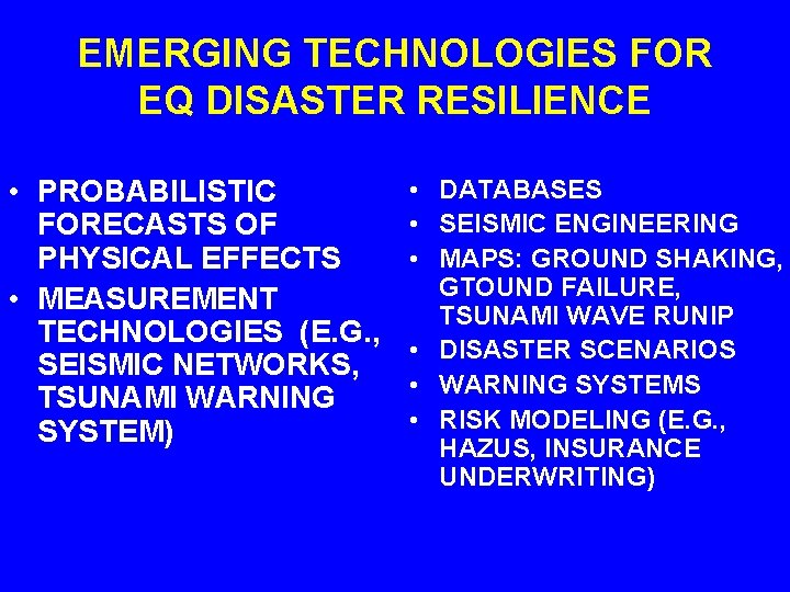 EMERGING TECHNOLOGIES FOR EQ DISASTER RESILIENCE • PROBABILISTIC FORECASTS OF PHYSICAL EFFECTS • MEASUREMENT