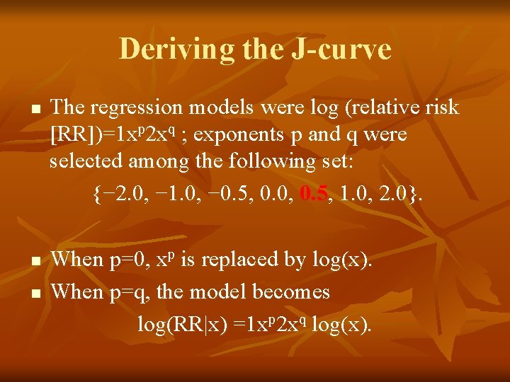 Deriving the J-curve n n n The regression models were log (relative risk [RR])=1
