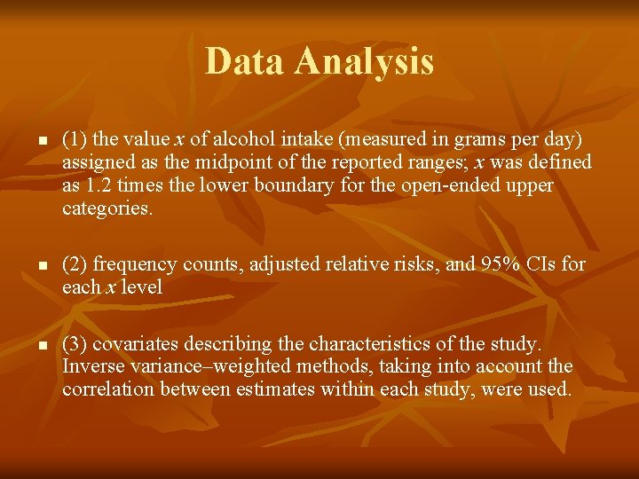 Data Analysis n n n (1) the value x of alcohol intake (measured in Data Analysis n n n (1) the value x of alcohol intake (measured in