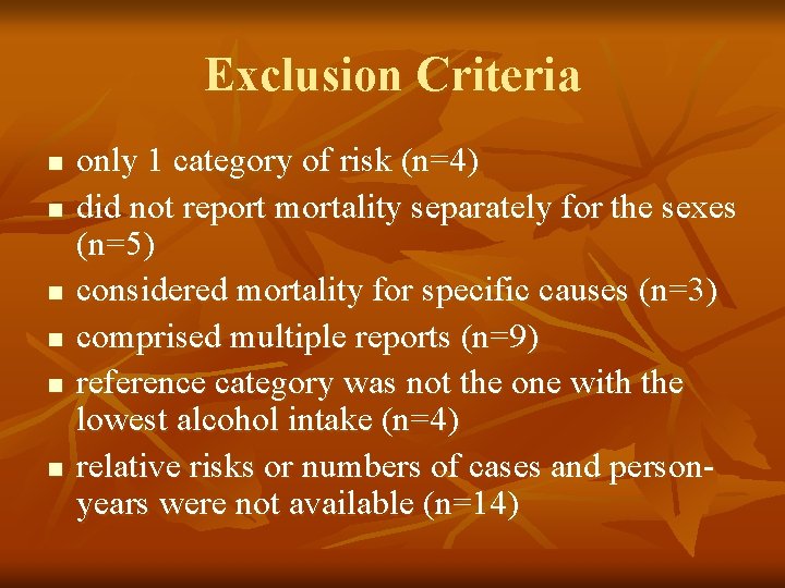 Exclusion Criteria n n n only 1 category of risk (n=4) did not report Exclusion Criteria n n n only 1 category of risk (n=4) did not report