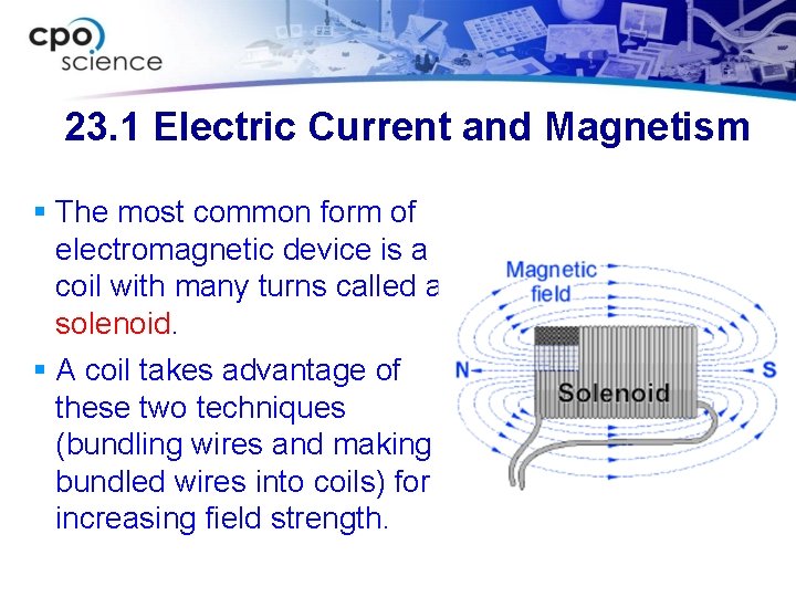 23. 1 Electric Current and Magnetism § The most common form of electromagnetic device