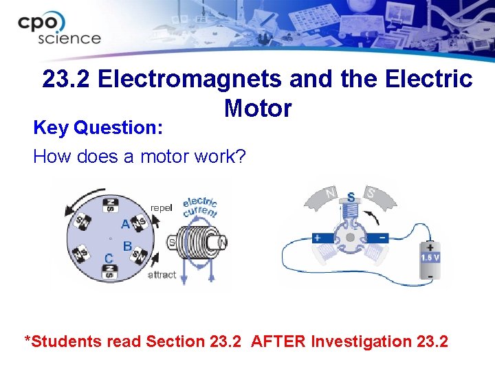23. 2 Electromagnets and the Electric Motor Key Question: How does a motor work?
