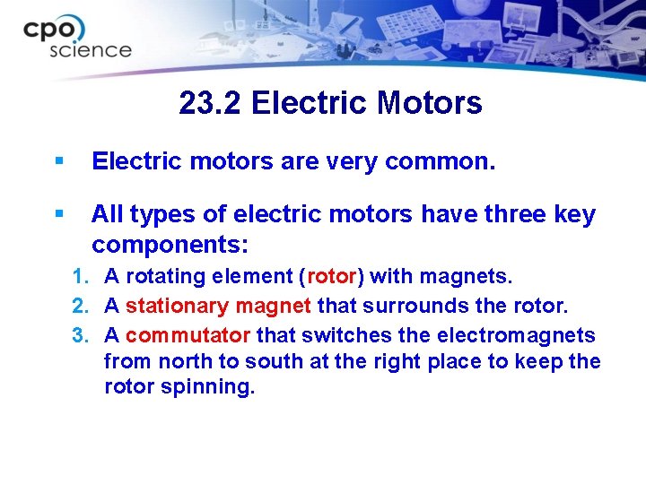 23. 2 Electric Motors § Electric motors are very common. § All types of