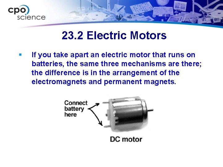 23. 2 Electric Motors § If you take apart an electric motor that runs