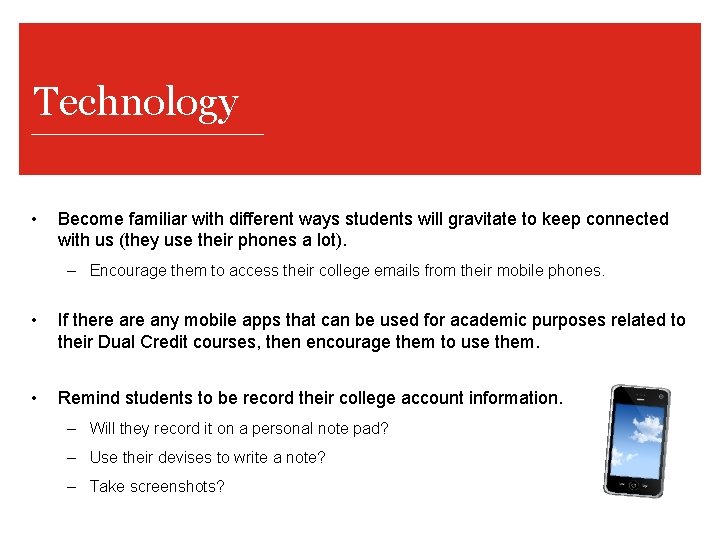 Technology • Become familiar with different ways students will gravitate to keep connected with