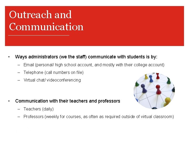 Outreach and Communication • Ways administrators (we the staff) communicate with students is by: