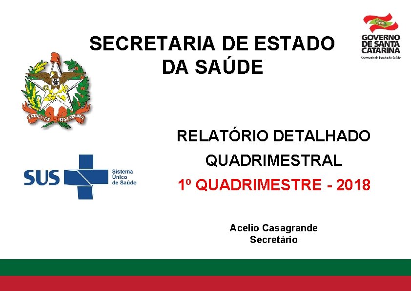 SECRETARIA DE ESTADO DA SADE RELATRIO DETALHADO QUADRIMESTRAL