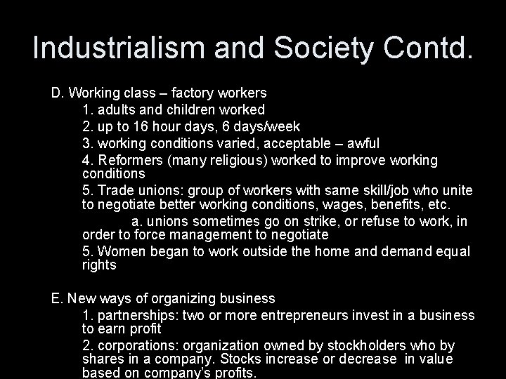 Industrialism and Society Contd. D. Working class – factory workers 1. adults and children