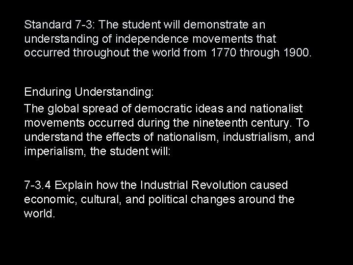 Standard 7 -3: The student will demonstrate an understanding of independence movements that occurred