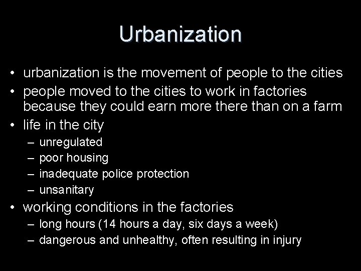 Urbanization • urbanization is the movement of people to the cities • people moved