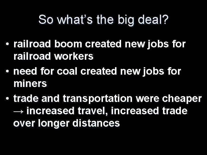 So what’s the big deal? • railroad boom created new jobs for railroad workers