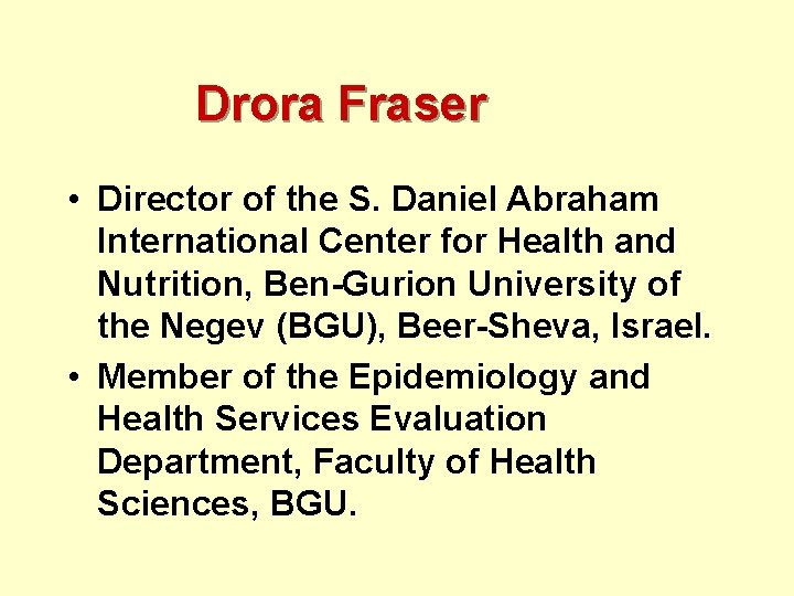 Drora Fraser • Director of the S. Daniel Abraham International Center for Health and