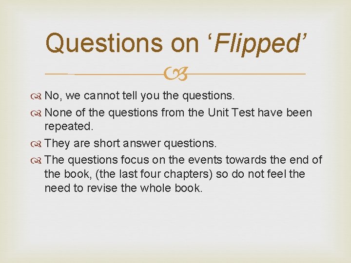 Questions on ‘Flipped’ No, we cannot tell you the questions. None of the questions Questions on ‘Flipped’ No, we cannot tell you the questions. None of the questions