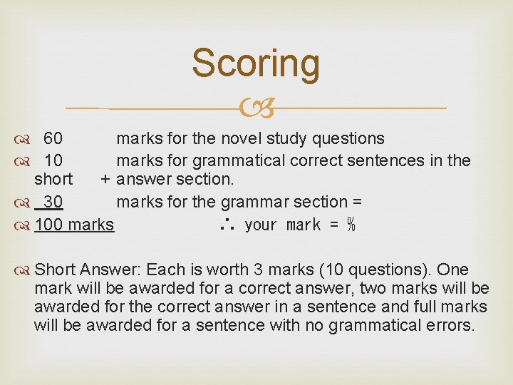 Scoring 60 marks for the novel study questions 10 marks for grammatical correct sentences Scoring 60 marks for the novel study questions 10 marks for grammatical correct sentences