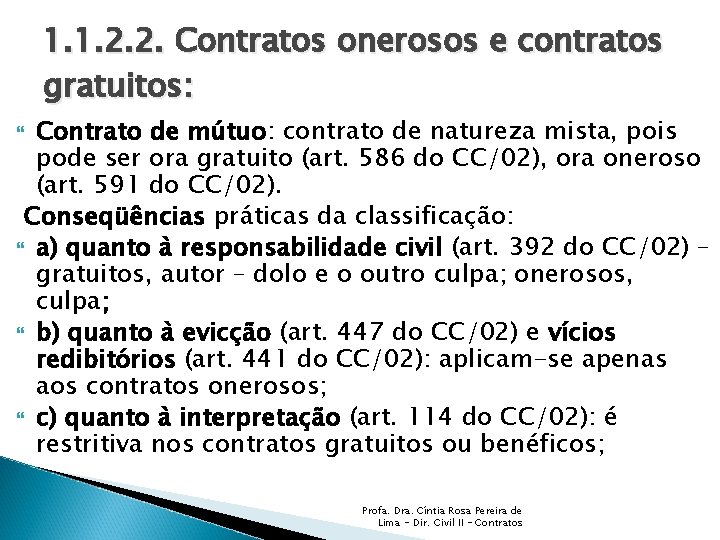 1. 1. 2. 2. Contratos onerosos e contratos gratuitos: Contrato de mútuo: contrato de