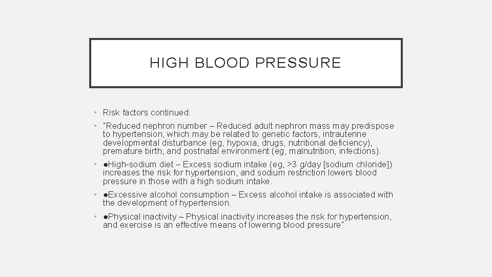 HIGH BLOOD PRESSURE • Risk factors continued. • “Reduced nephron number – Reduced adult
