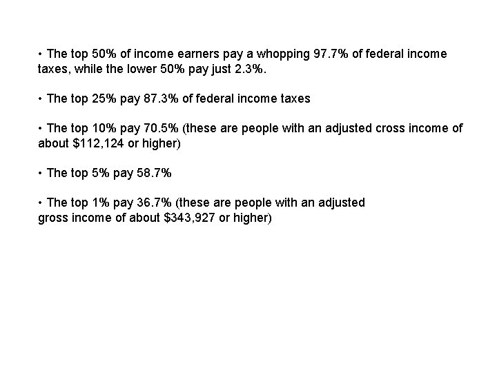  • The top 50% of income earners pay a whopping 97. 7% of