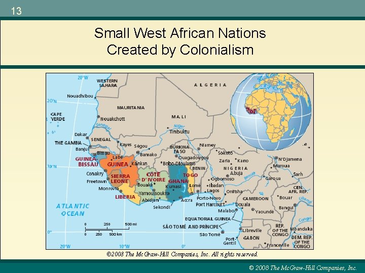 13 Small West African Nations Created by Colonialism © 2008 The Mc. Graw-Hill Companies,