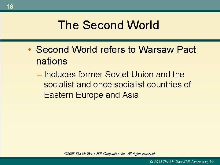 18 The Second World • Second World refers to Warsaw Pact nations – Includes