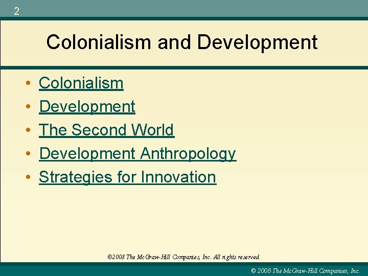 2 Colonialism and Development • • • Colonialism Development The Second World Development Anthropology