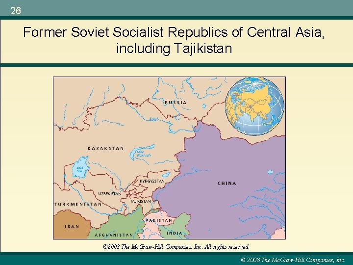 26 Former Soviet Socialist Republics of Central Asia, including Tajikistan © 2008 The Mc.