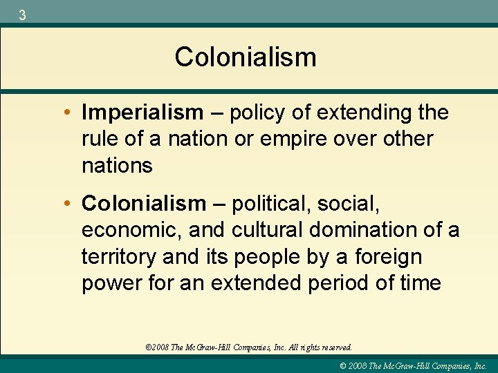 3 Colonialism • Imperialism – policy of extending the rule of a nation or