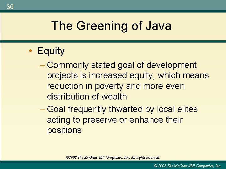 30 The Greening of Java • Equity – Commonly stated goal of development projects