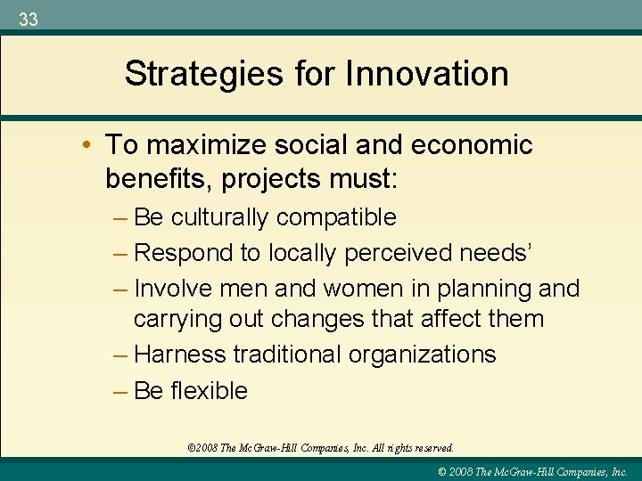 33 Strategies for Innovation • To maximize social and economic benefits, projects must: –