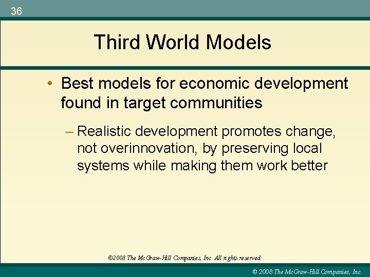 36 Third World Models • Best models for economic development found in target communities