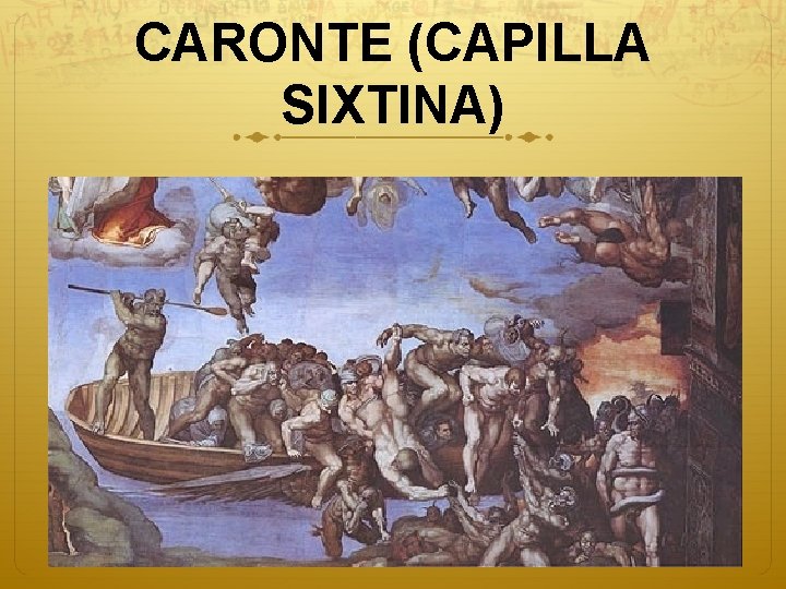 CARONTE (CAPILLA SIXTINA) 