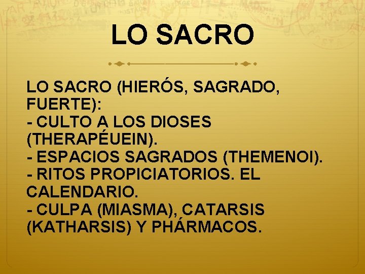 LO SACRO (HIERÓS, SAGRADO, FUERTE): - CULTO A LOS DIOSES (THERAPÉUEIN). - ESPACIOS SAGRADOS